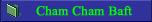 Cham Cham Baft